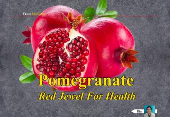 Pomegranate -  Red Jewel For Health